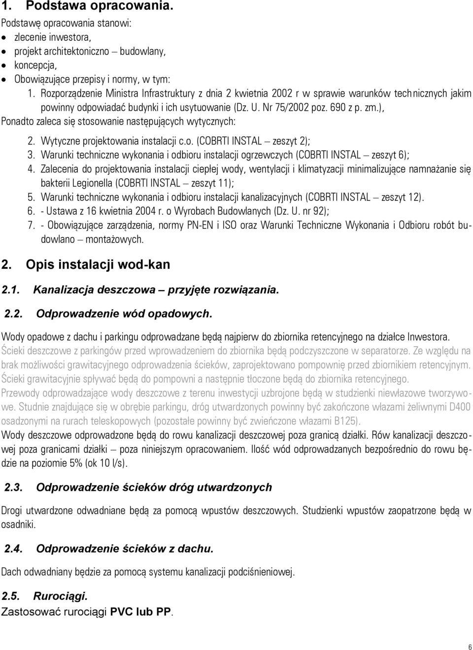 ), Ponadto zaleca się stosowanie następujących wytycznych: 2. Wytyczne projektowania instalacji c.o. (COBRTI INSTAL zeszyt 2); 3.