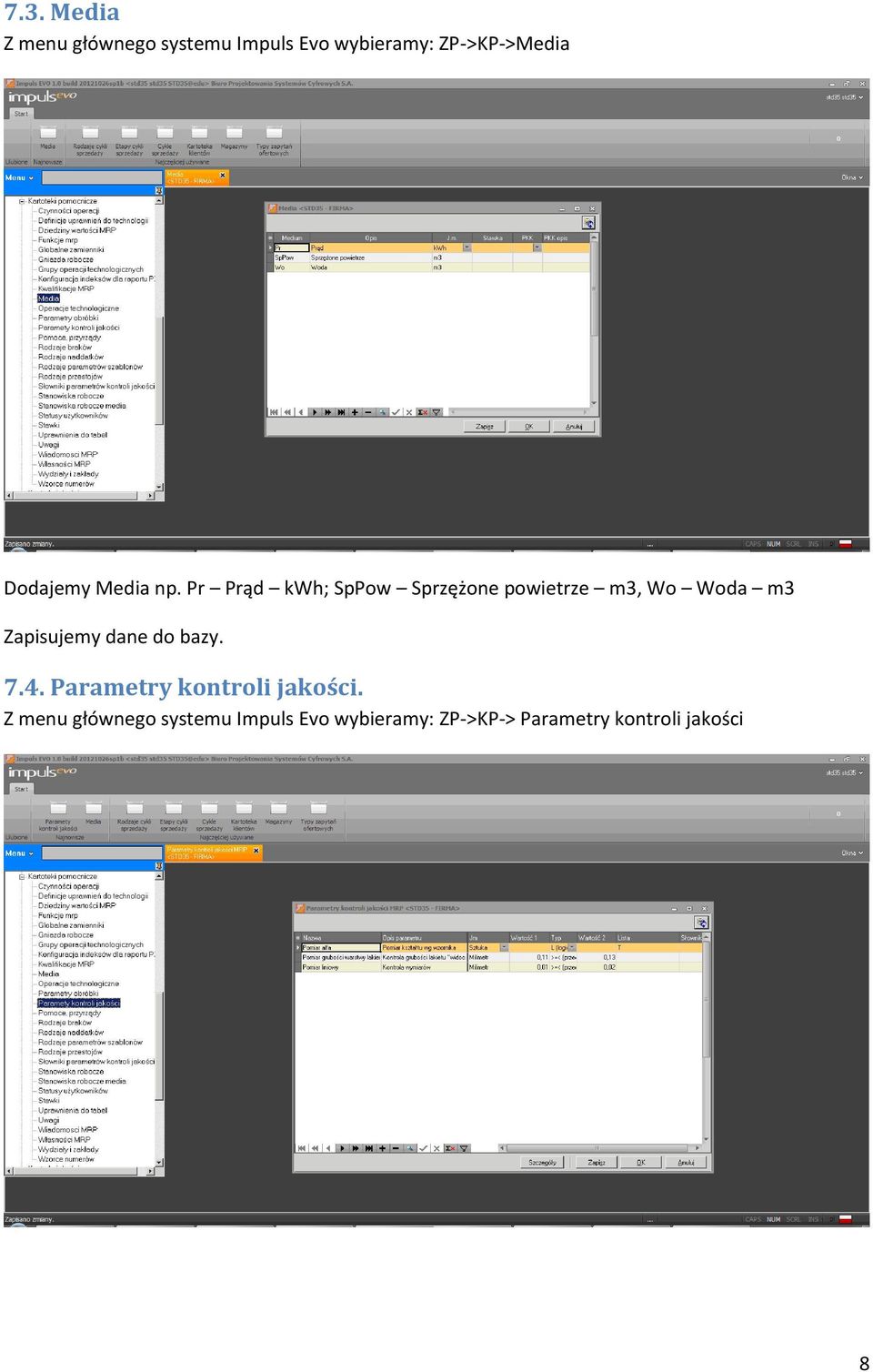 Pr Prąd kwh; SpPow Sprzężone powietrze m3, Wo Woda m3 Zapisujemy dane