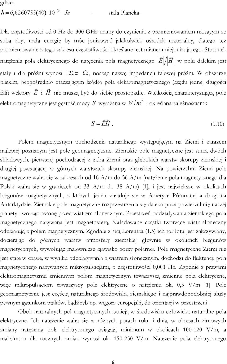 częstotliwości określane jest mianem niejonizującego.