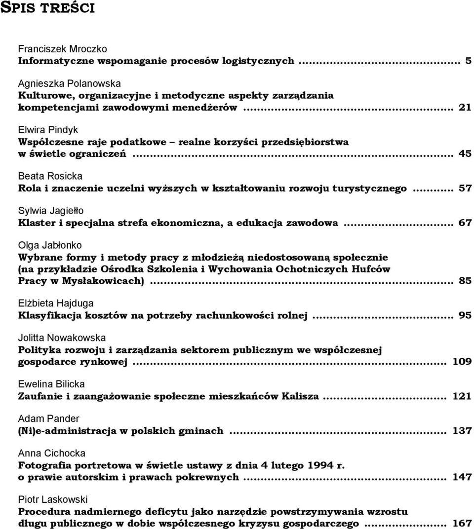 .. 57 Sylwia Jagiełło Klaster i specjalna strefa ekonomiczna, a edukacja zawodowa.