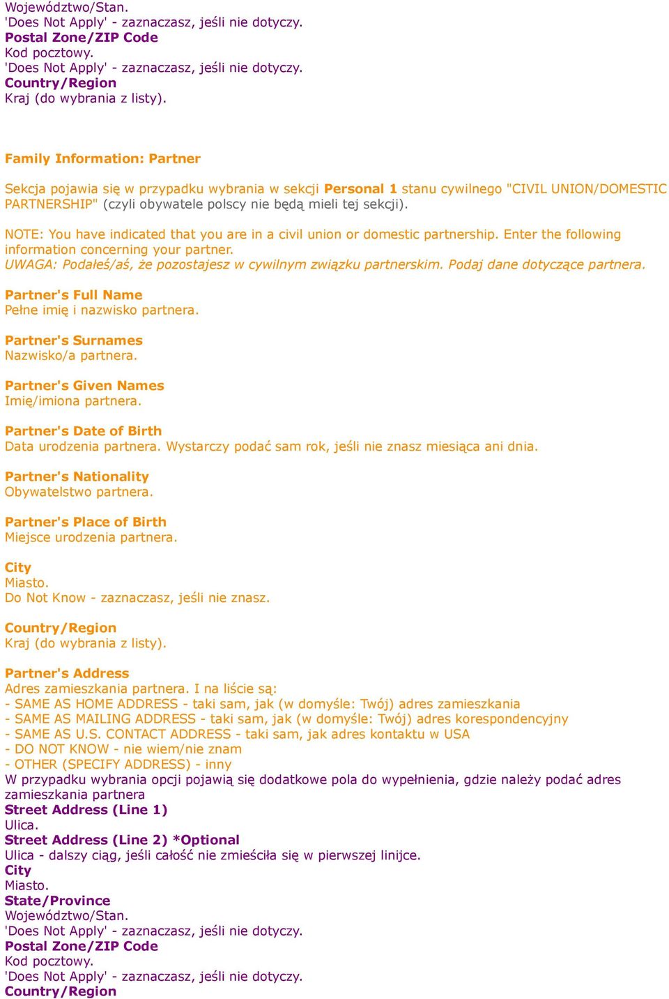 NOTE: You have indicated that you are in a civil union or domestic partnership. Enter the following information concerning your partner.