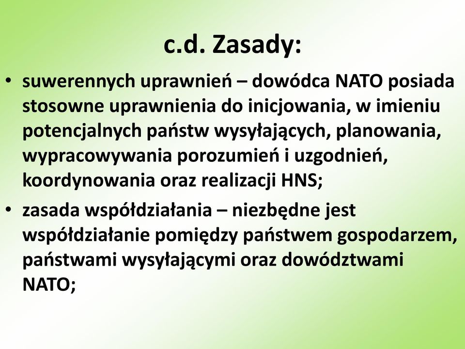 porozumień i uzgodnień, koordynowania oraz realizacji HNS; zasada współdziałania