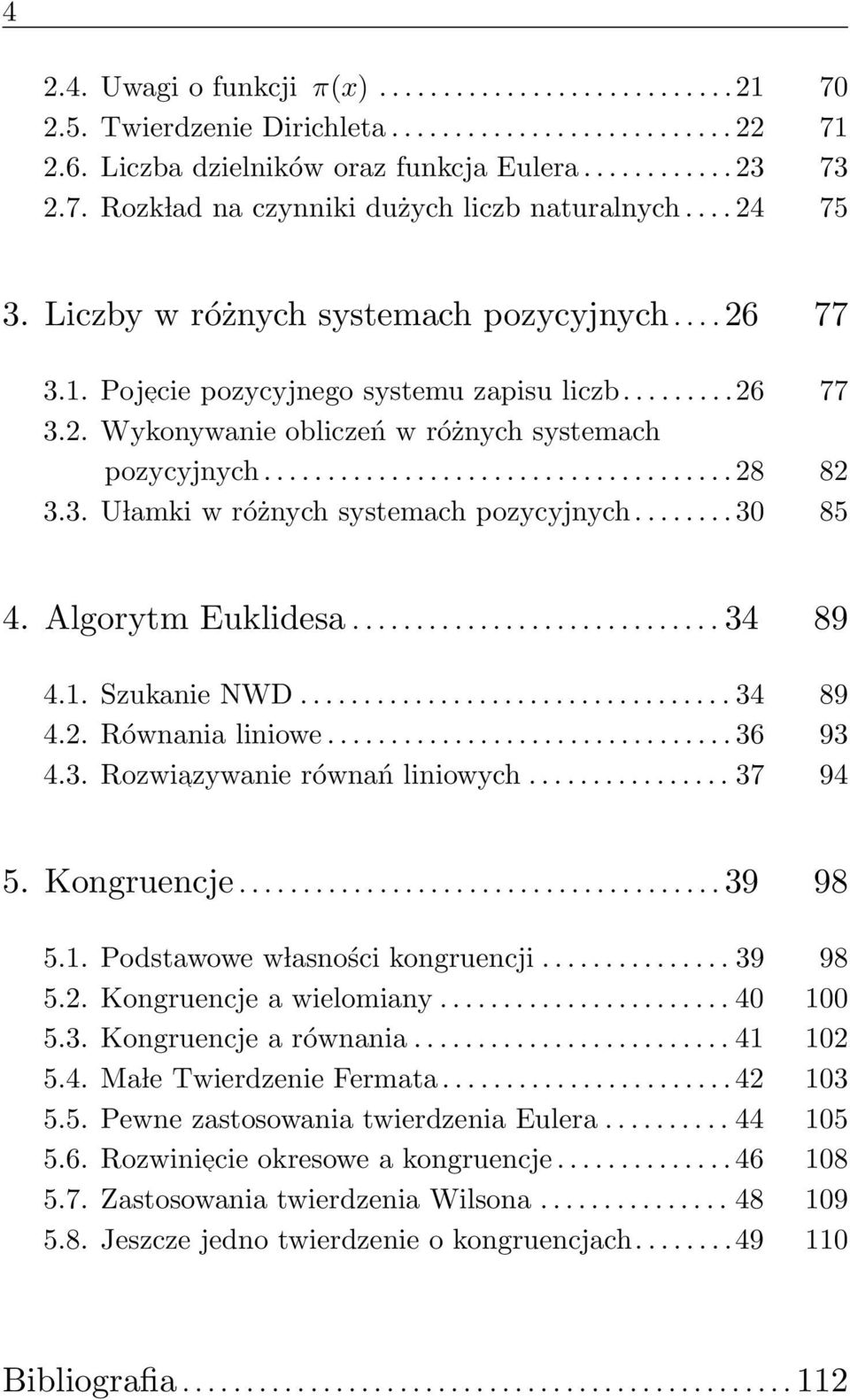 3. U lamki w różnych systemach pozycyjnych........ 30 85 4. Algorytm Euklidesa............................. 34 89 4.1. Szukanie NWD.................................. 34 89 4.2. Równania liniowe.