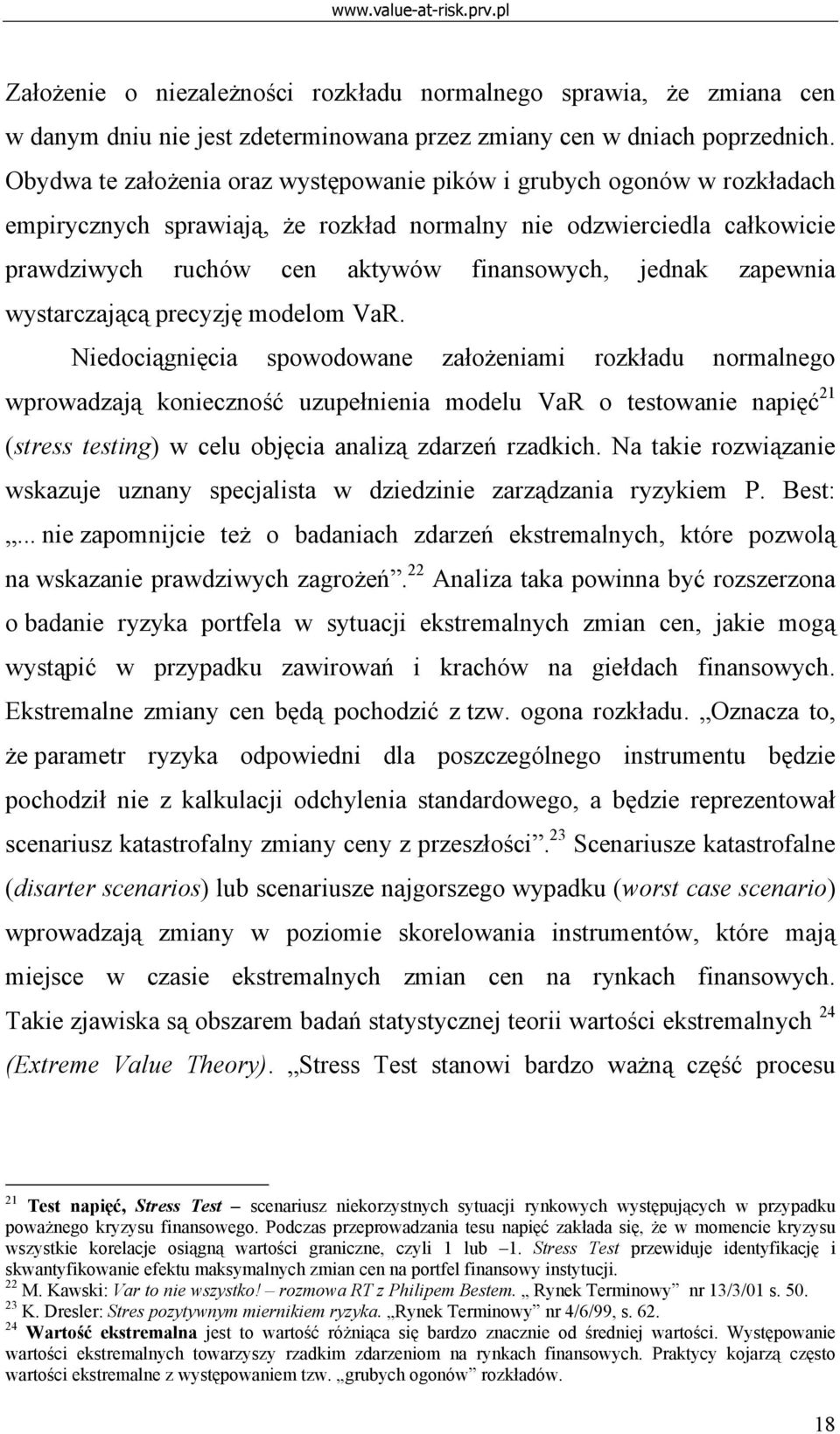 zapewnia wystarczającą precyzję modelom VaR.