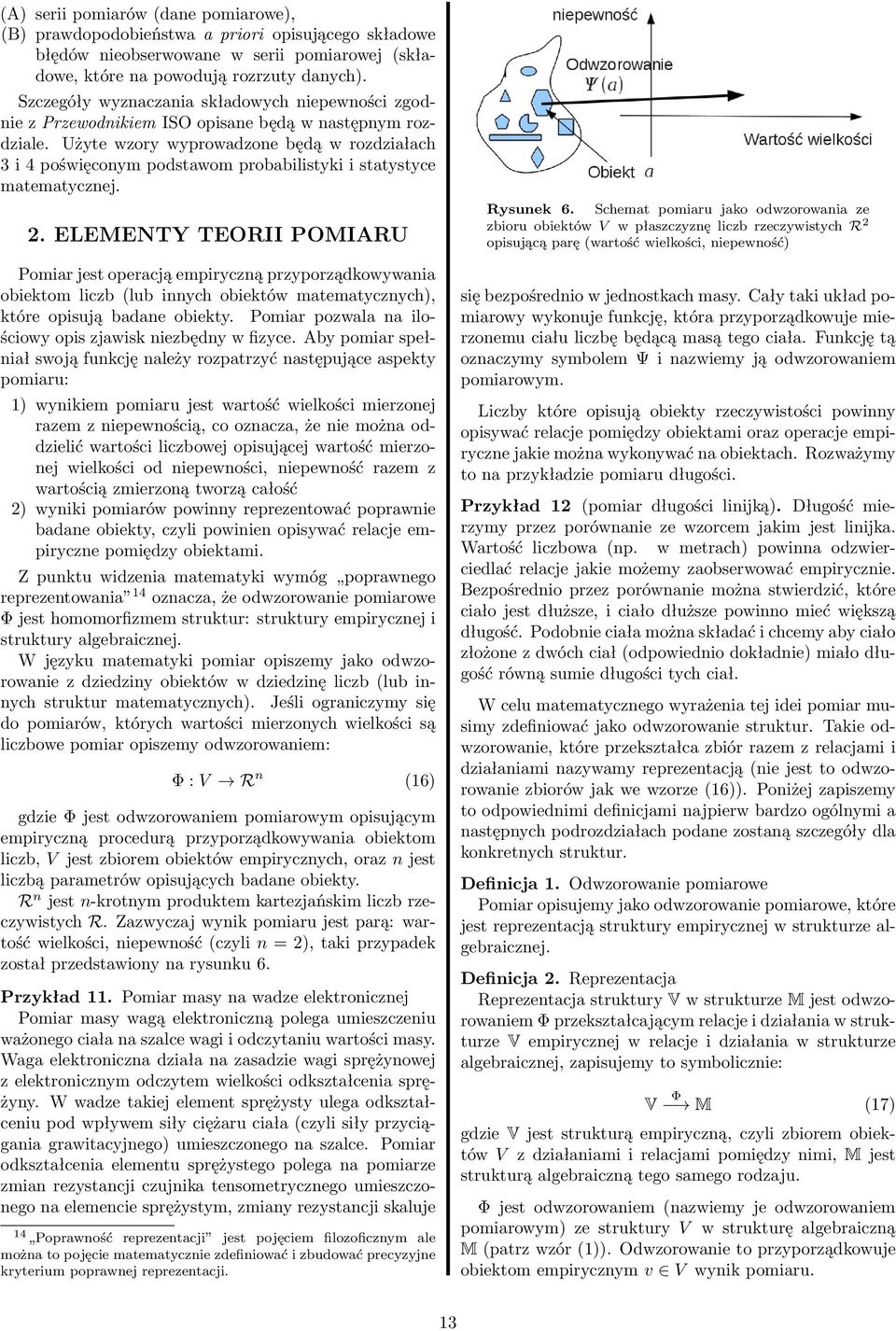 Użyte wzory wyprowadzone będą w rozdziałach 3 i 4 poświęconym podstawom probabilistyki i statystyce matematycznej. 2.