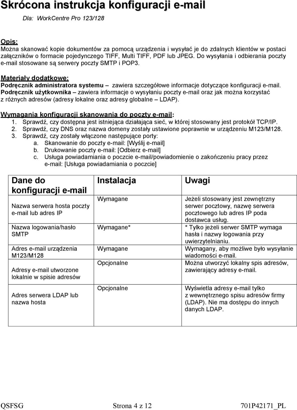 Materiały dodatkowe: Podręcznik administratora systemu zawiera szczegółowe informacje dotyczące konfiguracji e-mail.