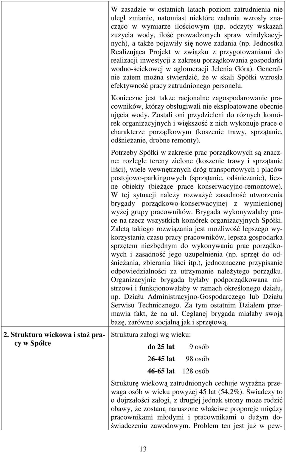 Jednostka Realizująca Projekt w związku z przygotowaniami do realizacji inwestycji z zakresu porządkowania gospodarki wodno-ściekowej w aglomeracji Jelenia Góra).