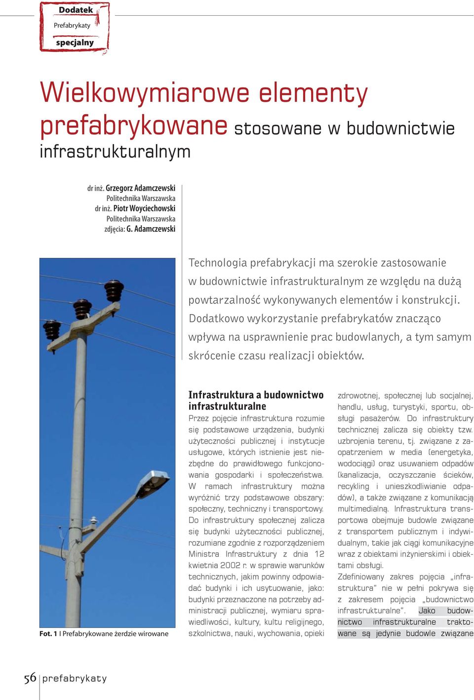 Dodatkowo wykorzystanie prefabrykatów znacząco wpływa na usprawnienie prac budowlanych, a tym samym skrócenie czasu realizacji obiektów. Fot.