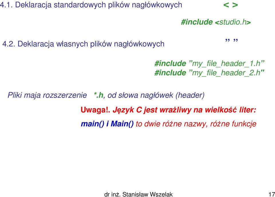 h #include my_file_header_2.h" Pliki maja rozszerzenie *.