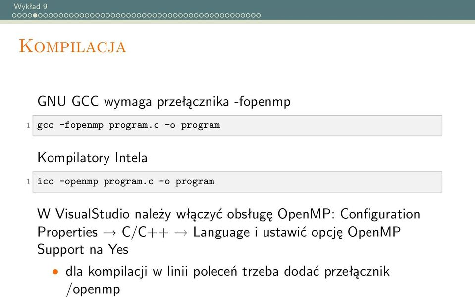 c -o program W VisualStudio należy włączyć obsługę OpenMP: Configuration