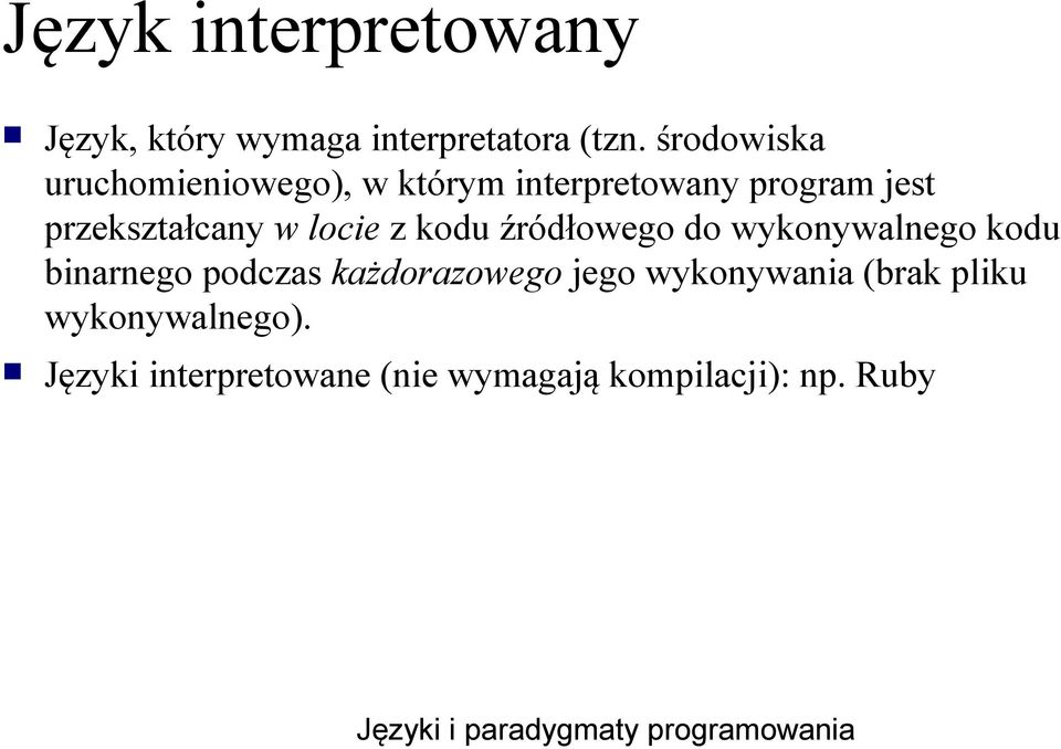 w locie z kodu źródłowego do wykonywalnego kodu binarnego podczas każdorazowego