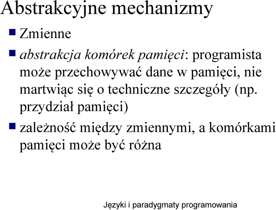 nie martwiąc się o techniczne szczegóły (np.