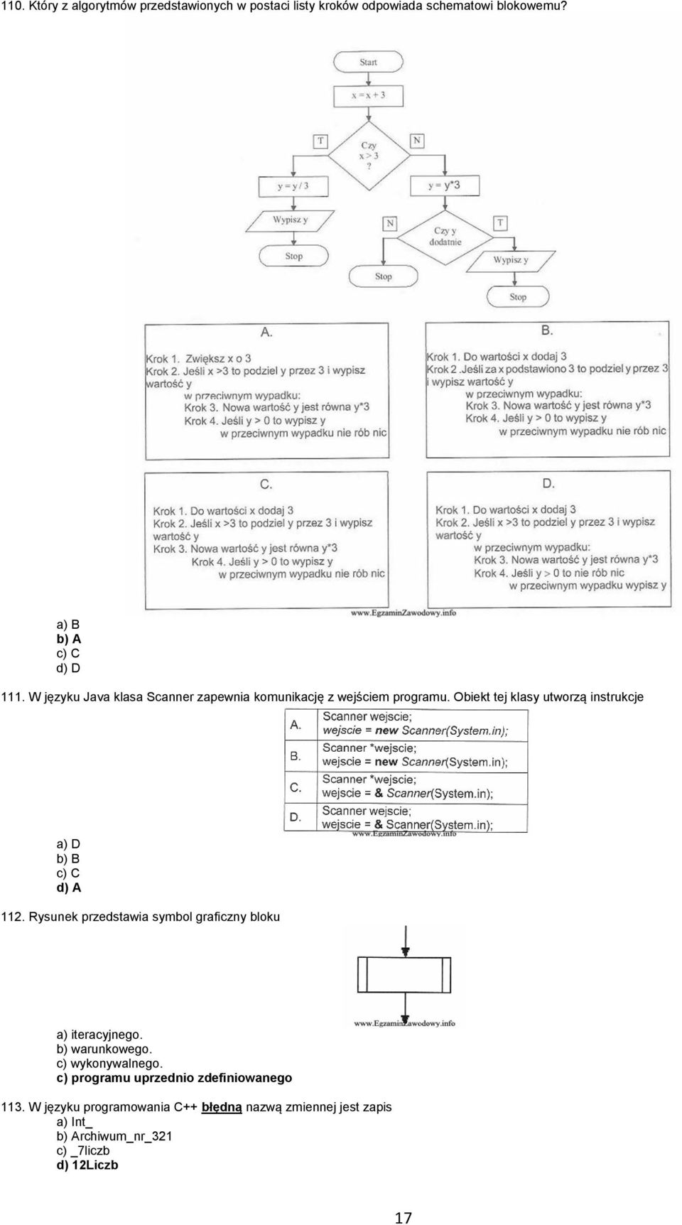 Obiekt tej klasy utworzą instrukcje a) D b) B c) C d) A 112. Rysunek przedstawia symbol graficzny bloku a) iteracyjnego.