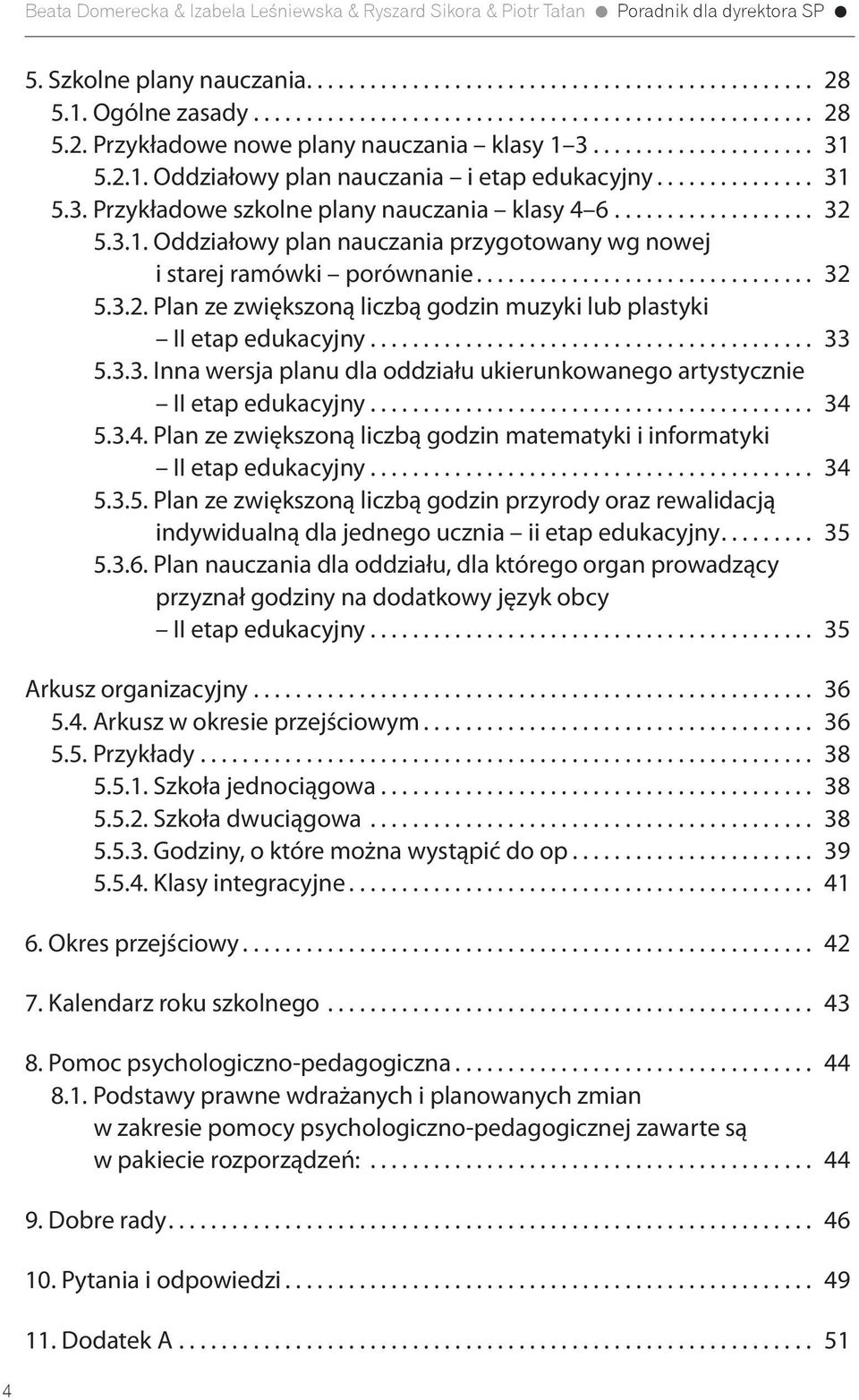 .. 34 5.3.4. Plan ze zwiększoną liczbą godzin matematyki i informatyki II etap edukacyjny... 34 5.3.5. Plan ze zwiększoną liczbą godzin przyrody oraz rewalidacją indywidualną dla jednego ucznia ii etap edukacyjny.