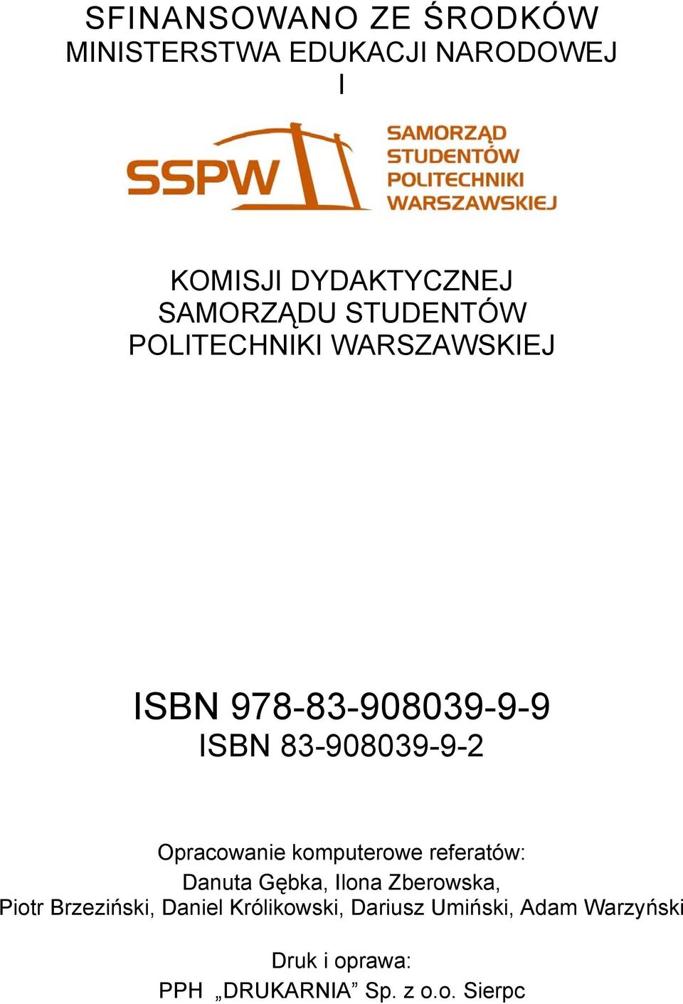 Opracowanie komputerowe referatów: Danuta Gębka, Ilona Zberowska, Piotr Brzeziński,