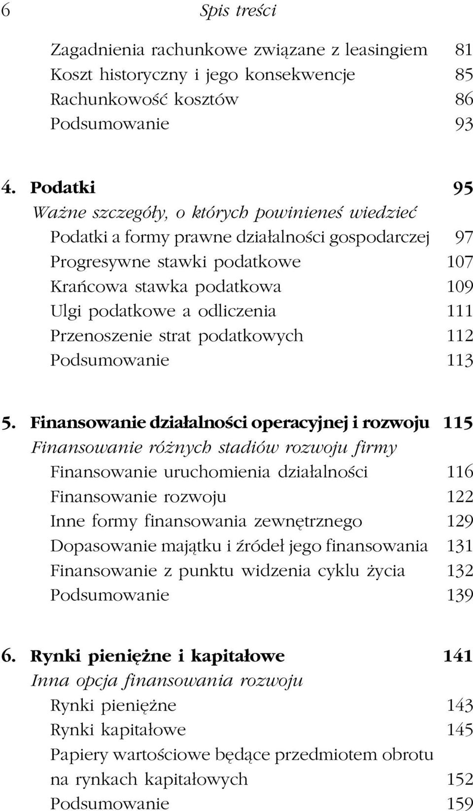 odliczenia 111 Przenoszenie strat podatkowych 112 Podsumowanie 113 5.