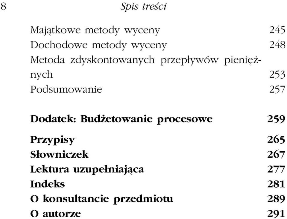 Dodatek: Budżetowanie procesowe 259 Przypisy 265 Słowniczek 267