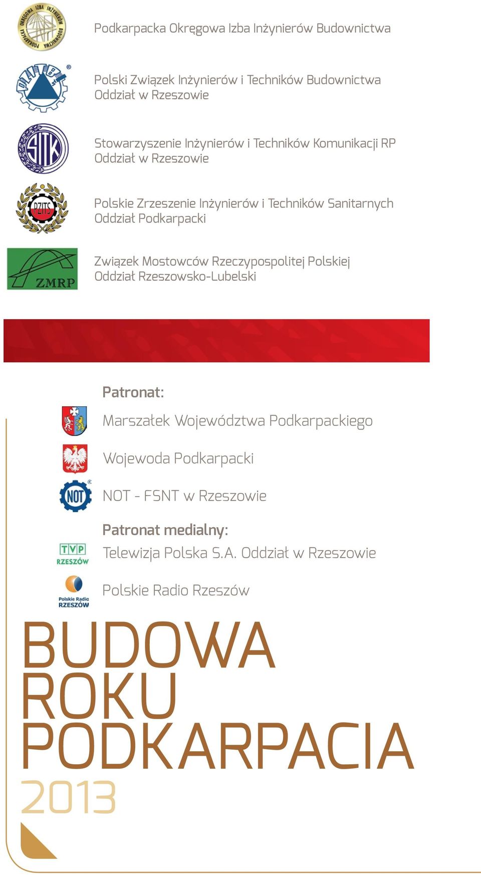 Związek Mostowców Rzeczypospolitej Polskiej Oddział Rzeszowsko-Lubelski Patronat: Marszałek Województwa Podkarpackiego Wojewoda