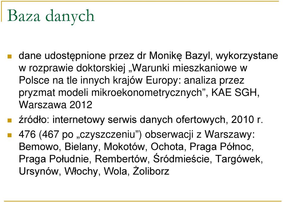 źródło: internetowy serwis danych ofertowych, 2010 r.