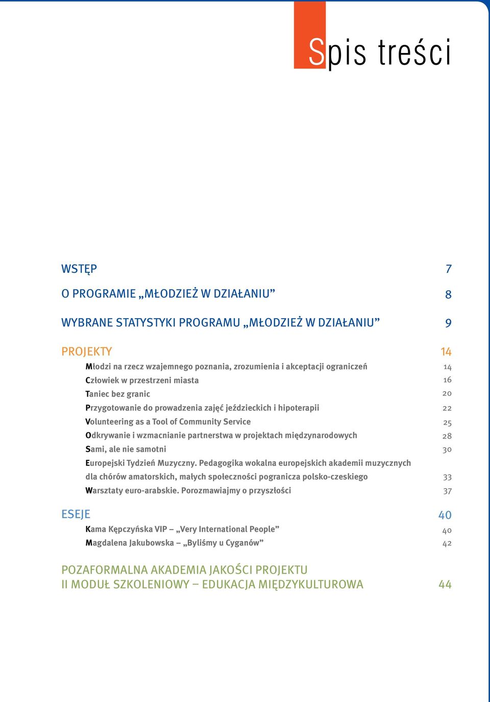 międzynarodowych Sami, ale nie samotni Europejski Tydzień Muzyczny.