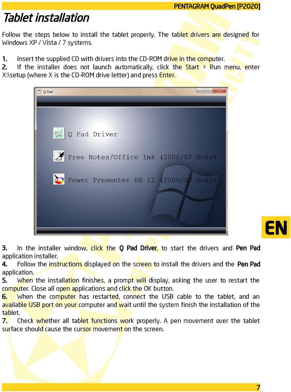 If the installer does not launch automatically, click the Start > Run menu, enter X:\setup (where X is the CD-ROM drive letter) and press Enter. 3.