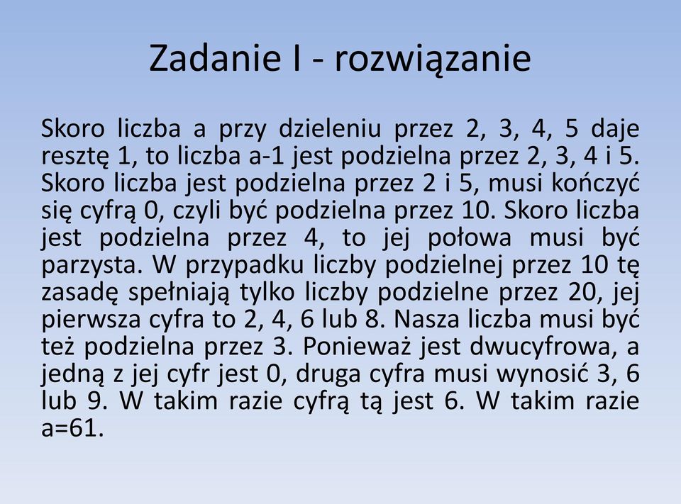 Skoro liczba jest podzielna przez 4, to jej połowa musi byd parzysta.