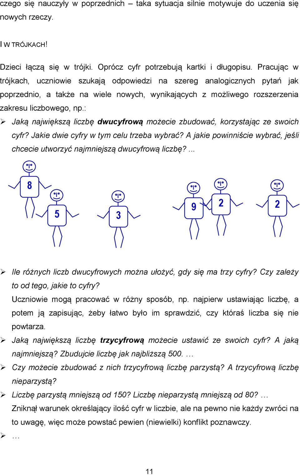 : Jaką największą liczbę dwucyfrową możecie zbudować, korzystając ze swoich cyfr? Jakie dwie cyfry w tym celu trzeba wybrać?