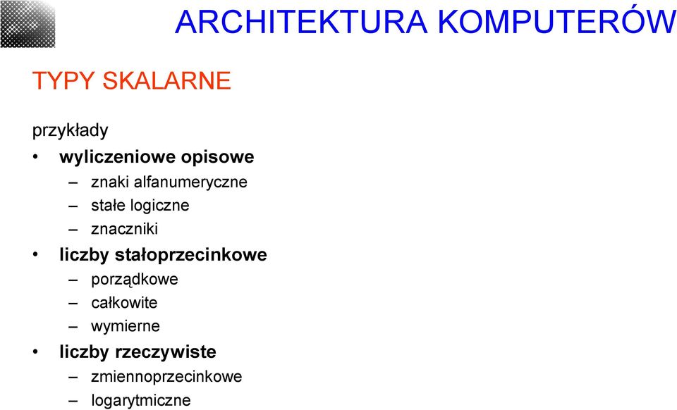 logiczne znaczniki liczby stałoprzecinkowe porządkowe