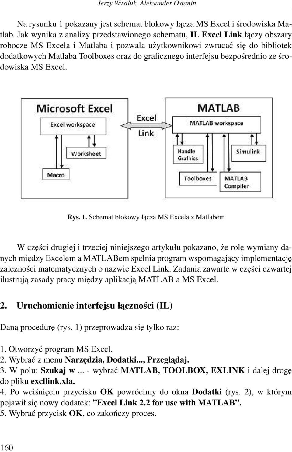 graficznego interfejsu bezpośrednio ze środowiska MS Excel. Rys. 1.