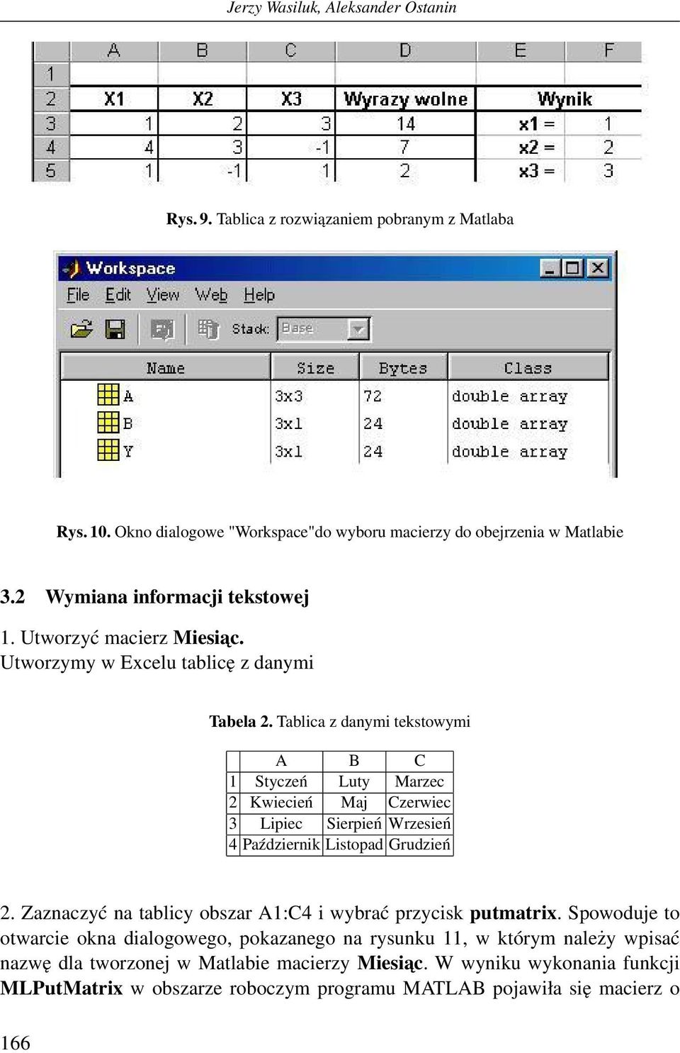 Tablica z danymi tekstowymi A B C 1 Styczeń Luty Marzec 2 Kwiecień Maj Czerwiec 3 Lipiec Sierpień Wrzesień 4 Październik Listopad Grudzień 2.