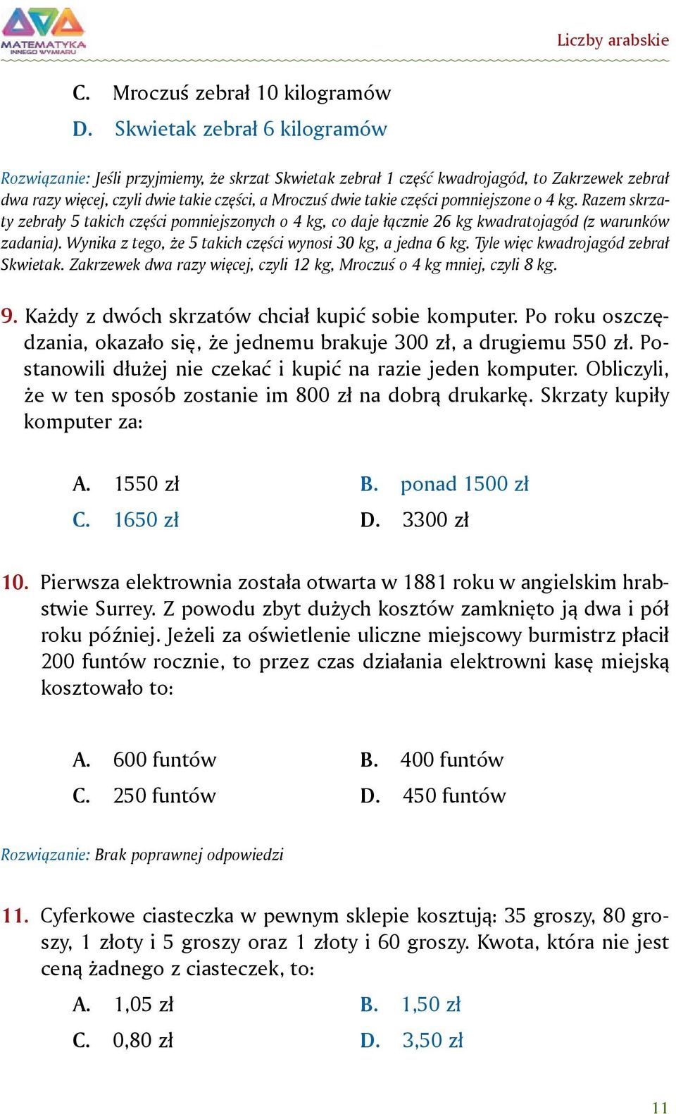 pomniejszone o 4 kg. Razem skrzaty zebrały 5 takich części pomniejszonych o 4 kg, co daje łącznie 26 kg kwadratojagód (z warunków zadania).