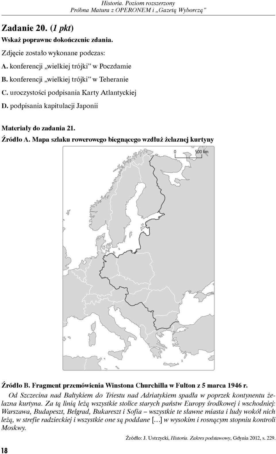 Mapa szlaku rowerowego biegnącego wzdłuż żelaznej kurtyny 0 500 km Źródło B. Fragment przemówienia Winstona Churchilla w Fulton z 5 marca 1946 r.