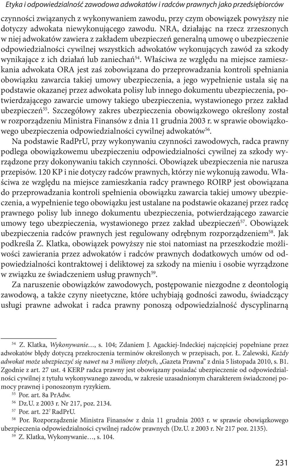 wynikające z ich działań lub zaniechań 54.