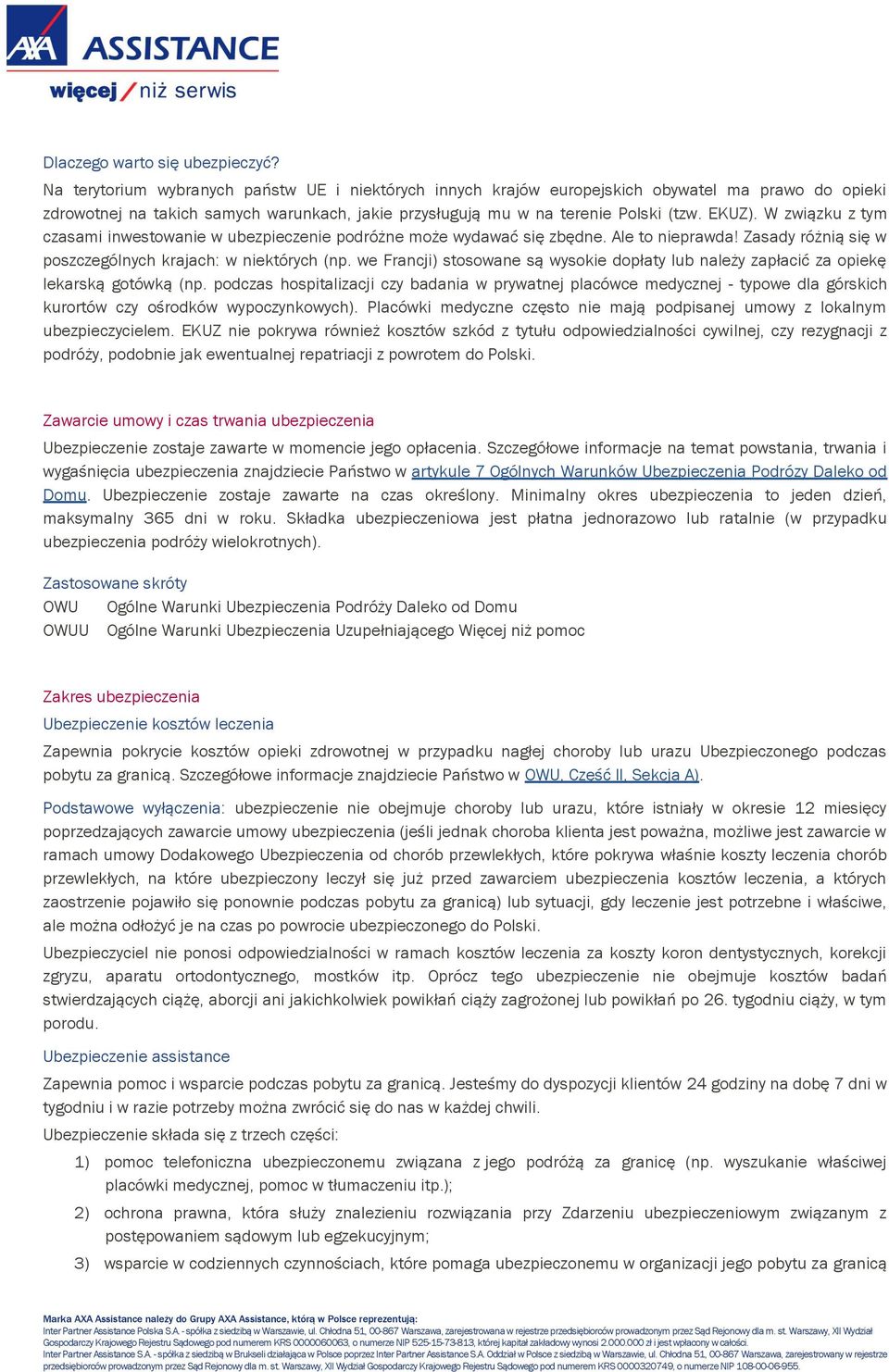 W związku z tym czasami inwestowanie w ubezpieczenie podróżne może wydawać się zbędne. Ale to nieprawda! Zasady różnią się w poszczególnych krajach: w niektórych (np.