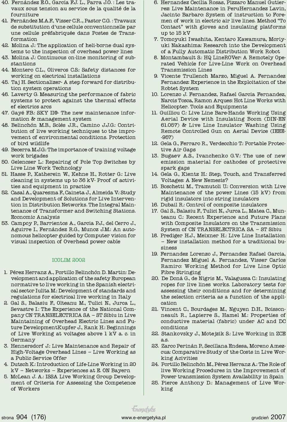 : Safety distances for working on electrical installations 45. Taj H. Sectionalizer- A step forward for distribution system operations 46. Laverty G.