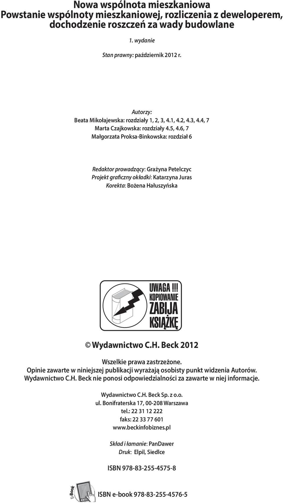 6, 7 Małgorzata Proksa-Binkowska: rozdział 6 Redaktor prowadzący: Grażyna Petelczyc Projekt graficzny okładki: Katarzyna Juras Korekta: Bożena Hałuszyńska Wydawnictwo C.H. Beck 2012 Wszelkie prawa zastrzeżone.