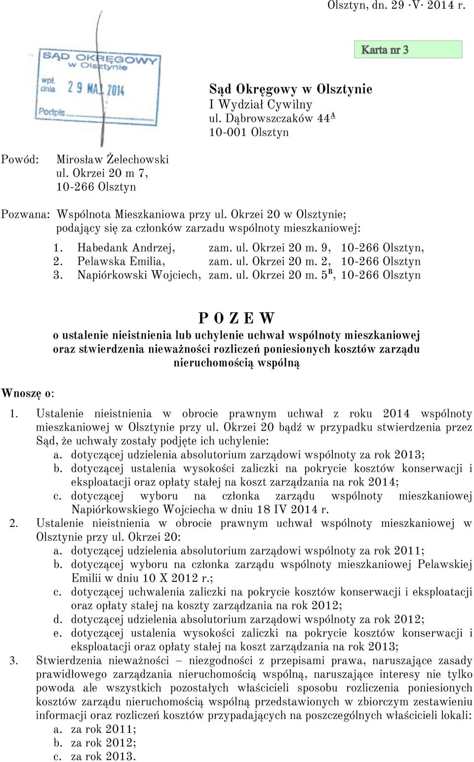 9, 10-266 Olsztyn, 2. Pelawska Emilia, zam. ul. Okrzei 20 m.