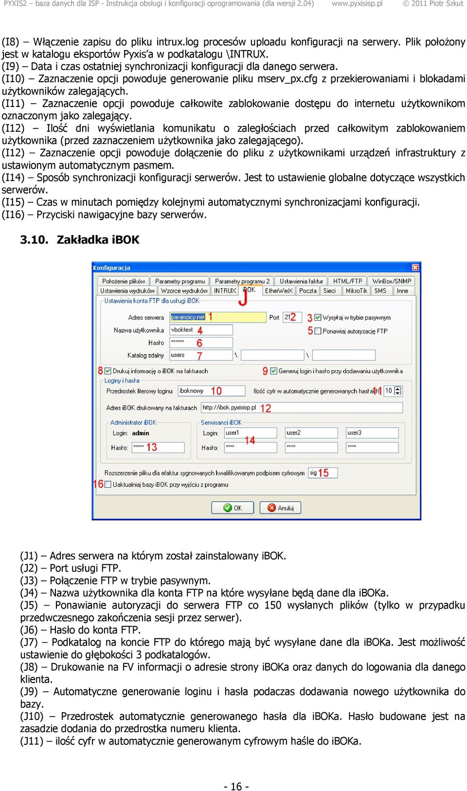 (I11) Zaznaczenie opcji powoduje całkowite zablokowanie dostępu do internetu użytkownikom oznaczonym jako zalegający.