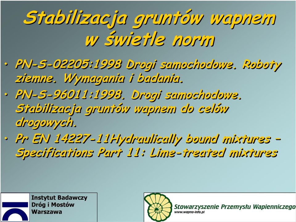 Drogi samochodowe. Stabilizacja gruntów w wapnem do celów drogowych.