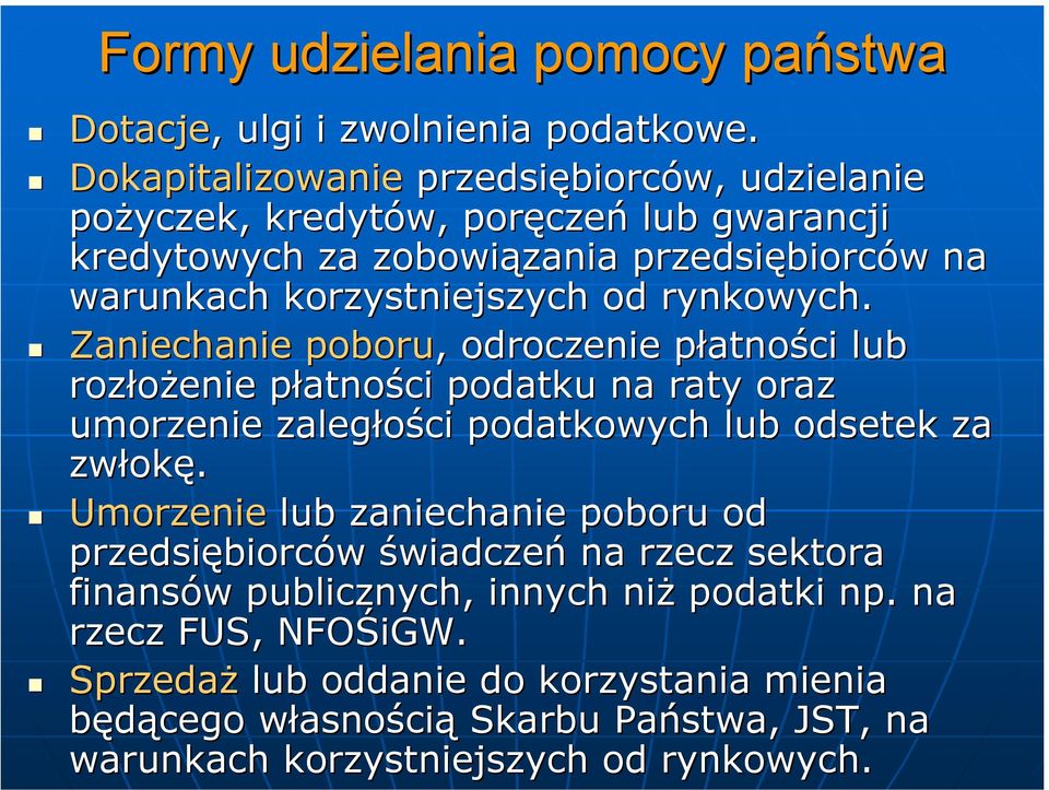 rynkowych. Zaniechanie poboru,, odroczenie płatności lub rozłożenie płatności podatku na raty oraz umorzenie zaległości podatkowych lub odsetek za zwłokę.