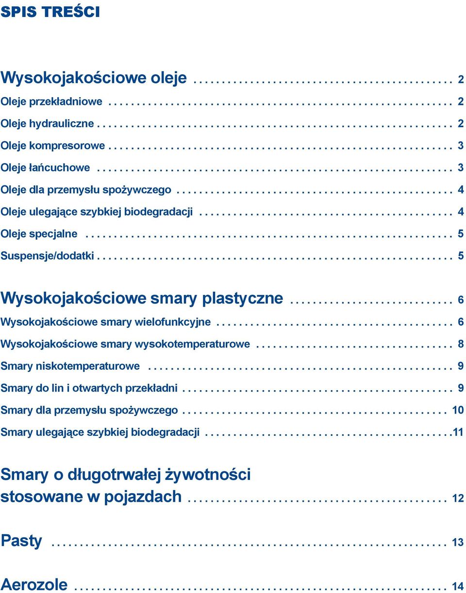 ................................................ 4 e ulegające szybkiej biodegradacji............................................. 4 e specjalne................................................................. 5 Suspensje/dodatki.