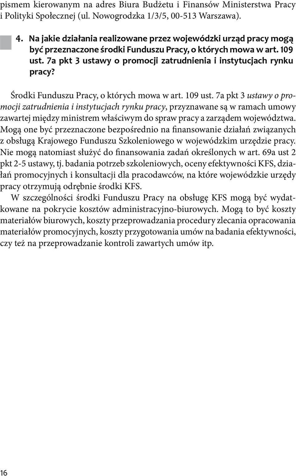 7a pkt 3 ustawy o promocji zatrudnienia i instytucjach rynku pracy? Środki Funduszu Pracy, o których mowa w art. 109 ust.