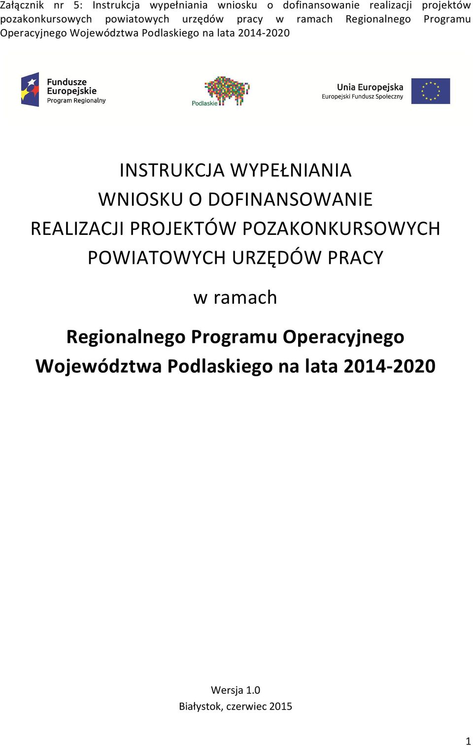 INSTRUKCJA WYPEŁNIANIA WNIOSKU O DOFINANSOWANIE REALIZACJI PROJEKTÓW POZAKONKURSOWYCH POWIATOWYCH URZĘDÓW PRACY