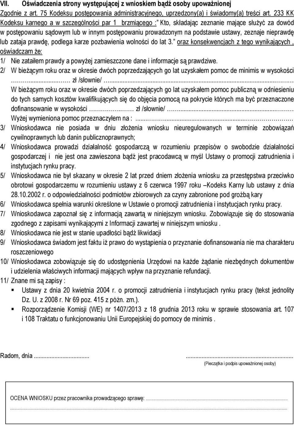 nieprawdę lub zataja prawdę, podlega karze pozbawienia wolności do lat 3.