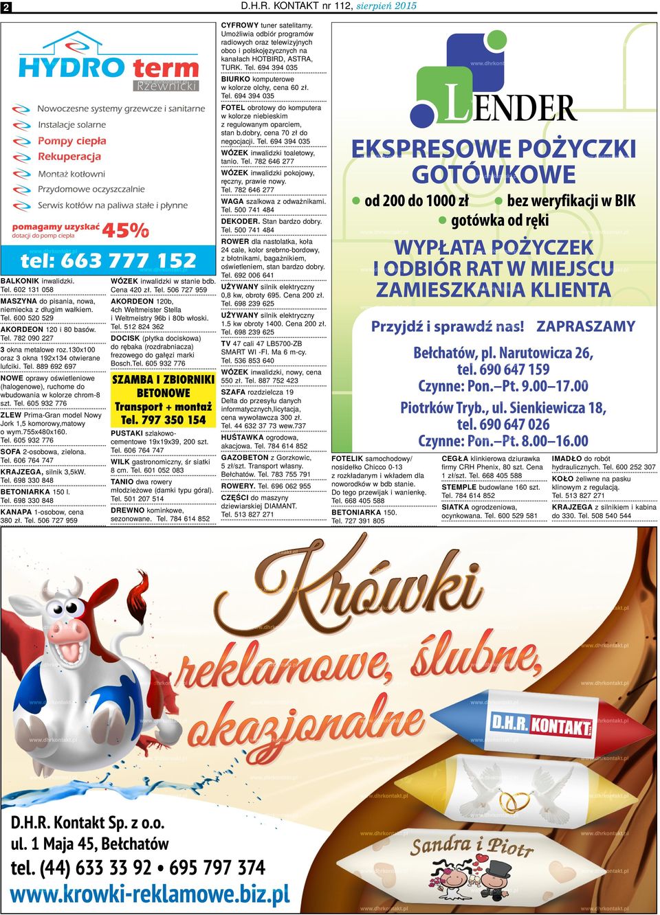 Tel. 782 646 277 WÓZEK inwalidzki pokojowy, ręczny, prawie nowy. Tel. 782 646 277 WAGA szalkowa z odważnikami. Tel. 500 741 484 DEKODER. Stan bardzo dobry. Tel. 500 741 484 BALKONIK inwalidzki. Tel. 602 131 058 MASZYNA do pisania, nowa, niemiecka z długim wałkiem.