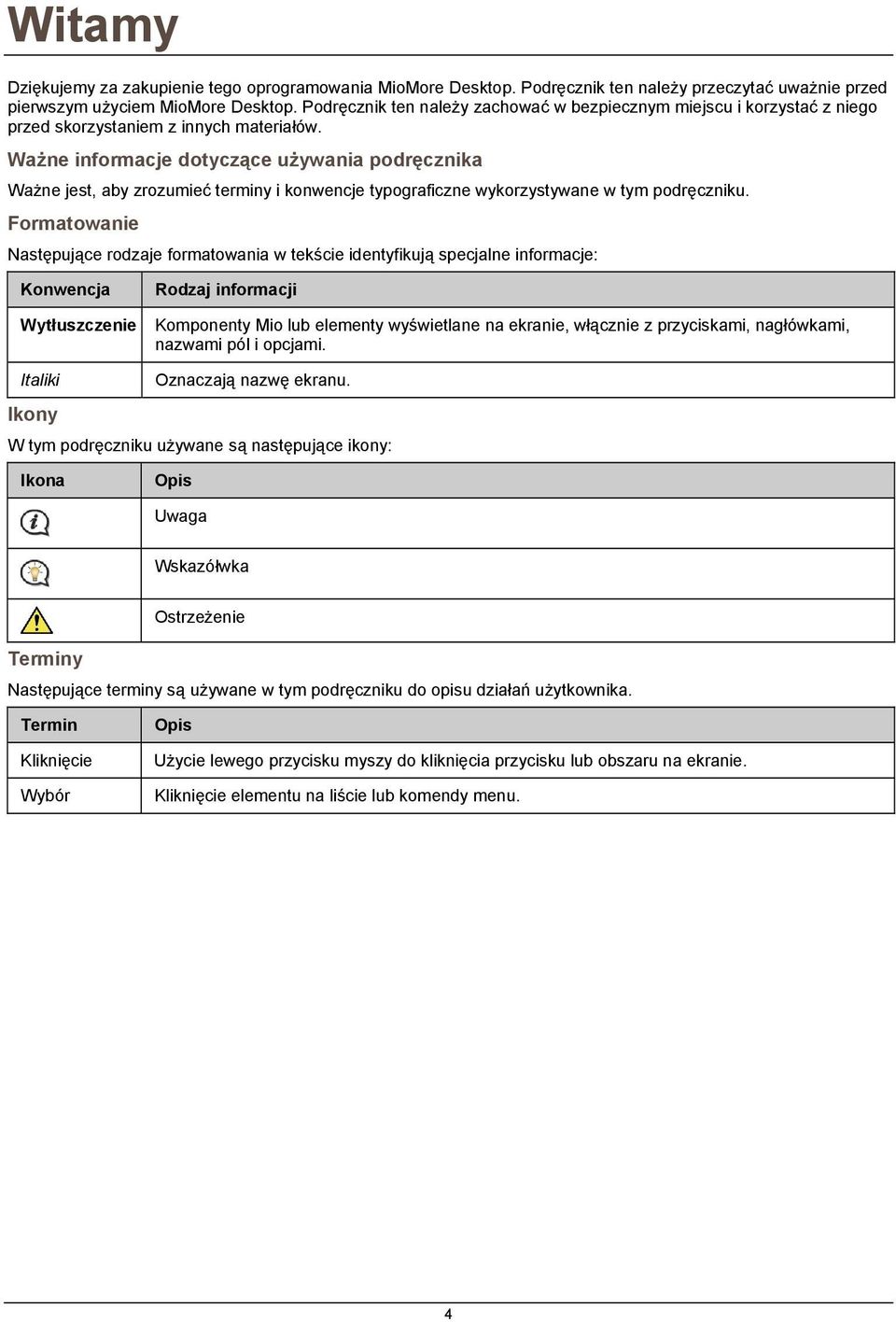 Ważne informacje dotyczące używania podręcznika Ważne jest, aby zrozumieć terminy i konwencje typograficzne wykorzystywane w tym podręczniku.