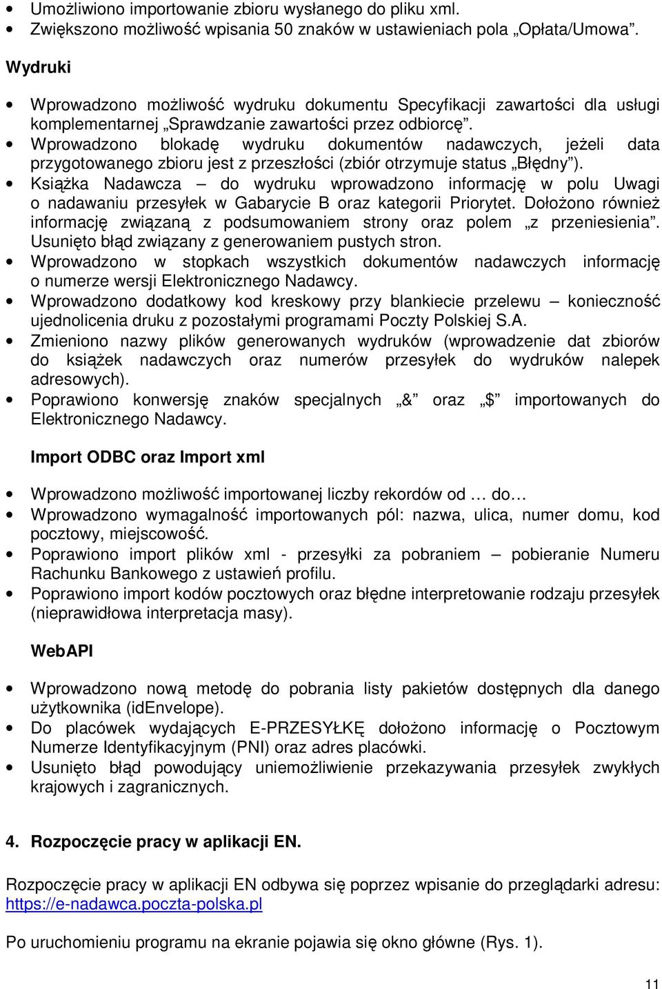 Wprowadzono blokadę wydruku dokumentów nadawczych, jeżeli data przygotowanego zbioru jest z przeszłości (zbiór otrzymuje status Błędny ).