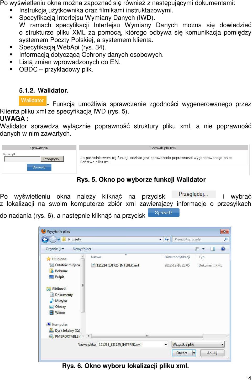 Specyfikacją WebApi (rys. 34). Informacją dotyczącą Ochrony danych osobowych. Listą zmian wprowadzonych do EN. OBDC przykładowy plik. 5.1.2. Walidator.