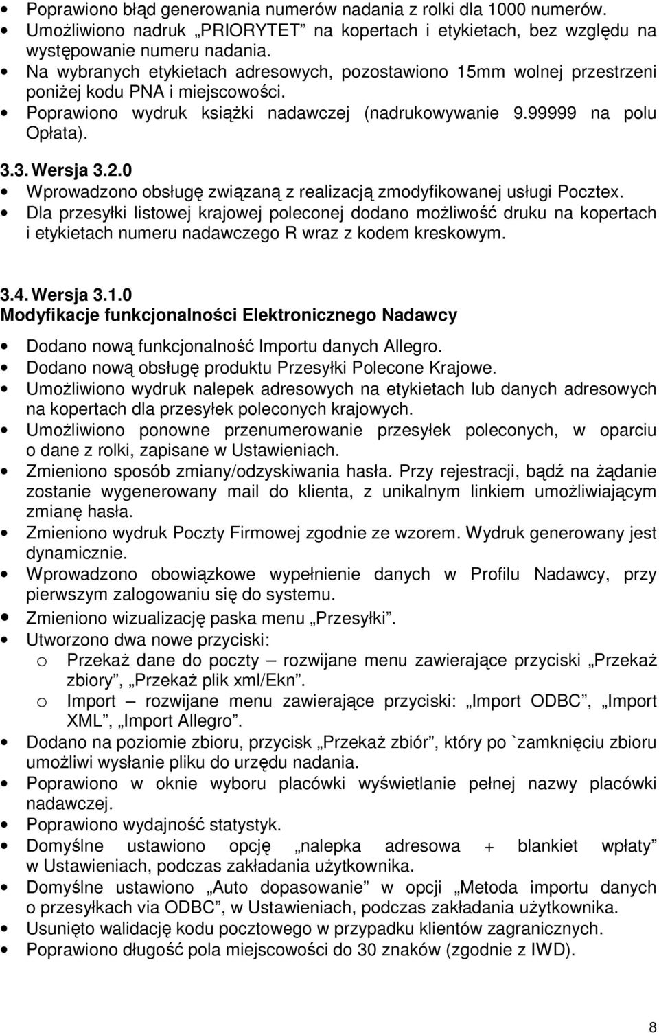 0 Wprowadzono obsługę związaną z realizacją zmodyfikowanej usługi Pocztex.