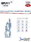 OPROGRAMOWANIE: KALKULATOR ODSETEK BASIC - GRAY wersja 2013.11 V2 Producent: GRAY Ewert Tomasz 34-600 Limanowa ul. Drzewna 1/9 tel. 0048 666 595 864 Strona internetowa: http://gray.servehttp.